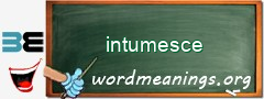 WordMeaning blackboard for intumesce